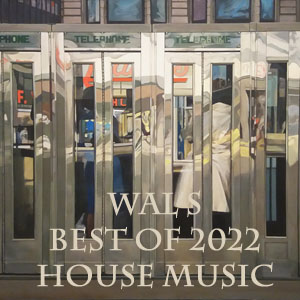 Wal's Best of 2022 House Music-FREE Download!